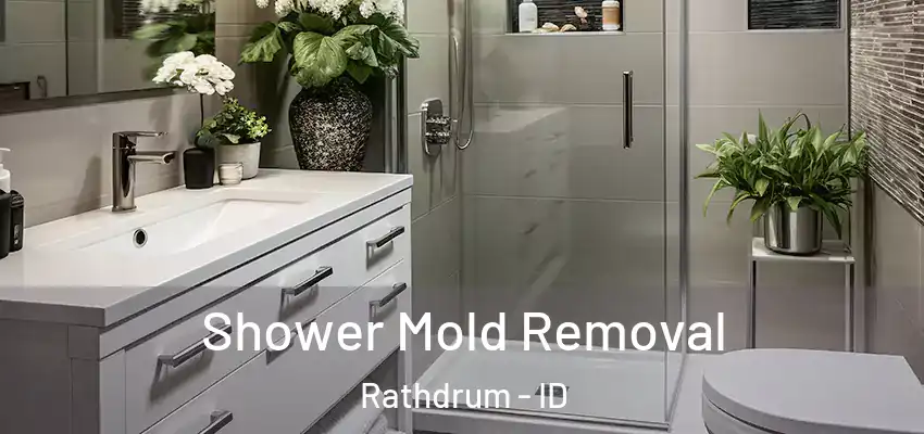  Shower Mold Removal Rathdrum - ID